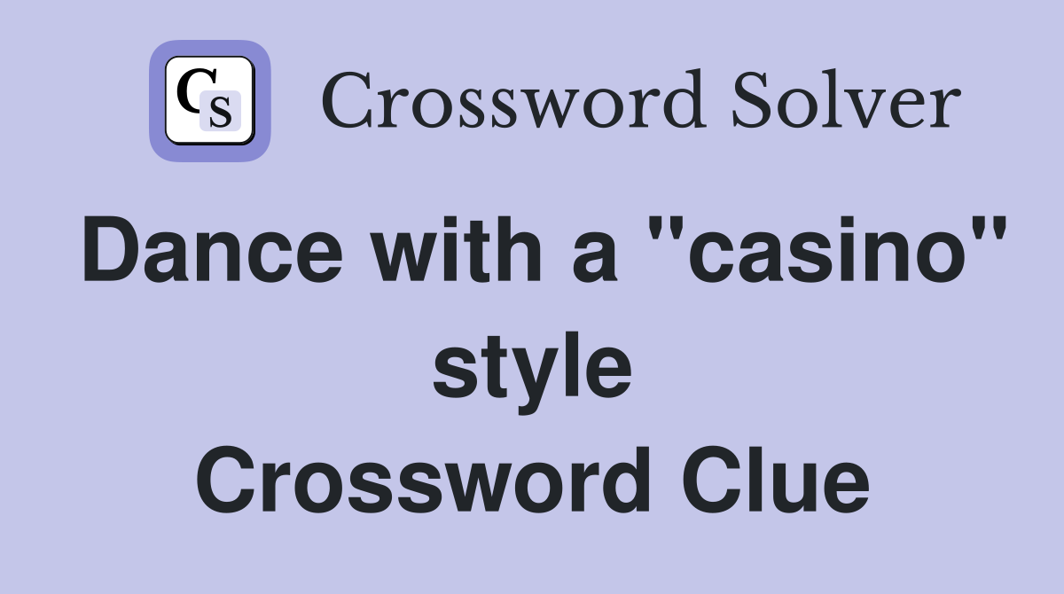Dance with a "casino" style Crossword Clue
