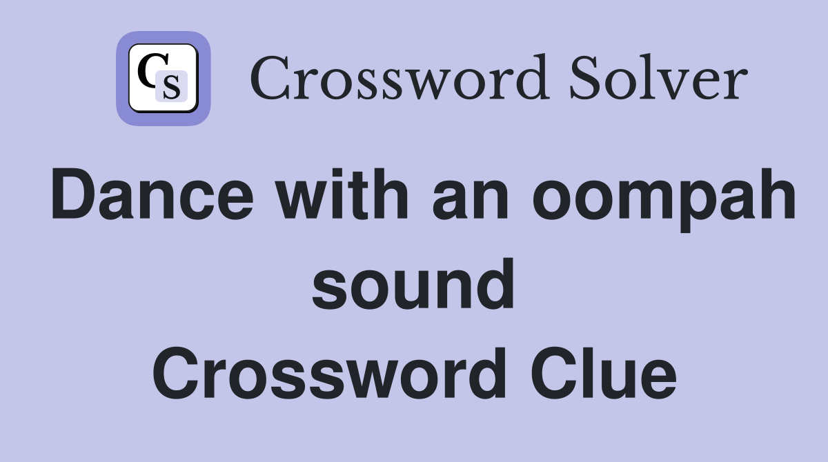 Dance with an oompah sound Crossword Clue