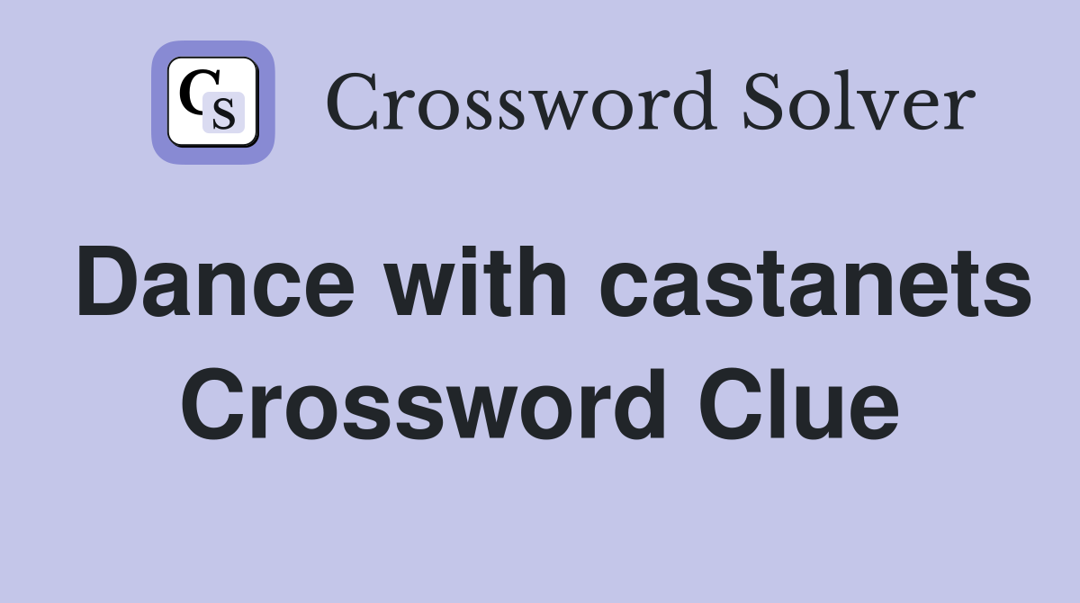 Dance with castanets Crossword Clue