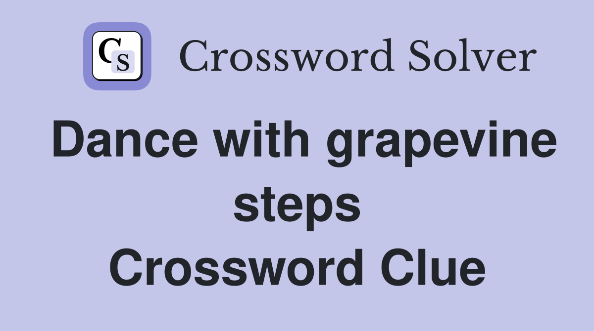 Dance with grapevine steps Crossword Clue