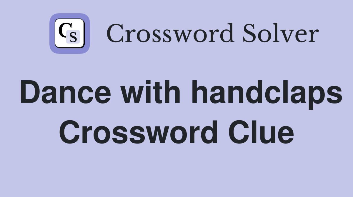 Dance with handclaps Crossword Clue