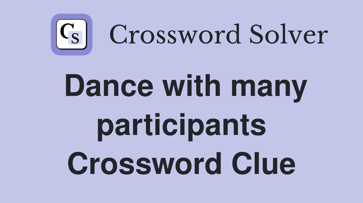 Dance with many participants Crossword Clue