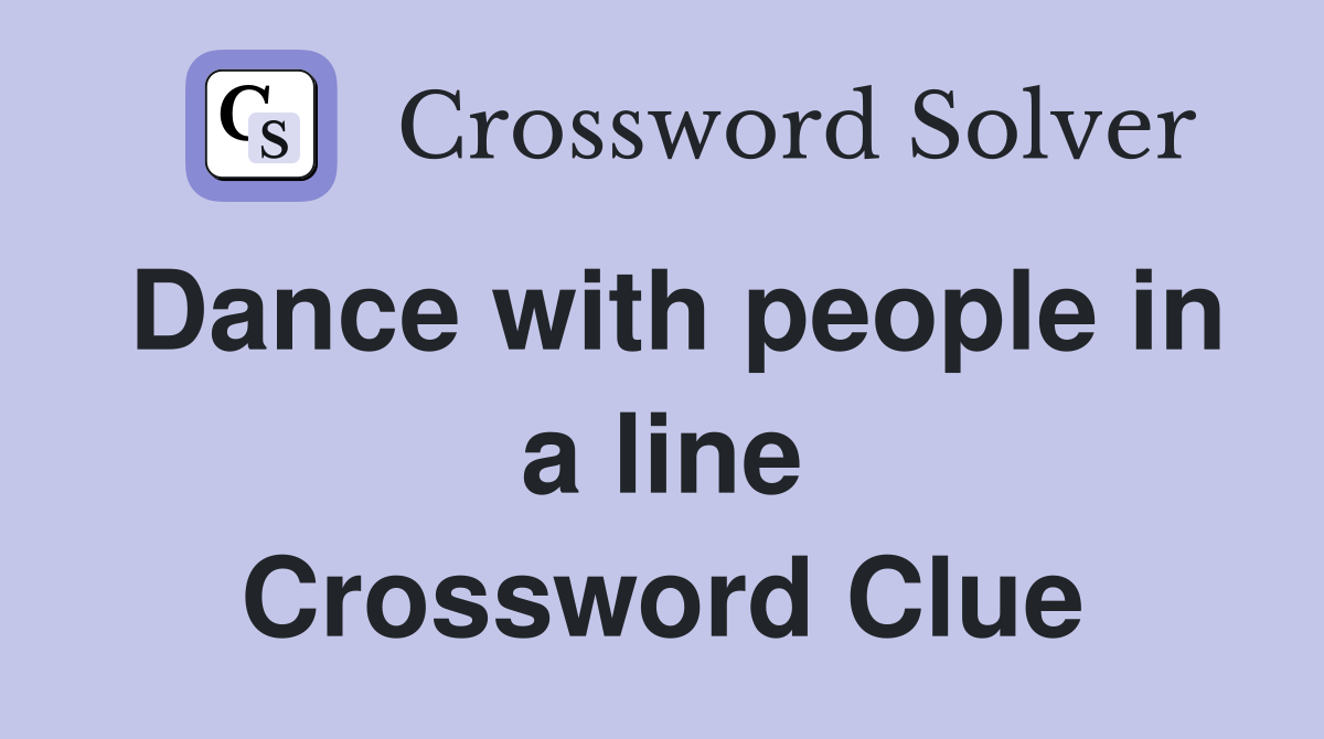 Dance with people in a line Crossword Clue