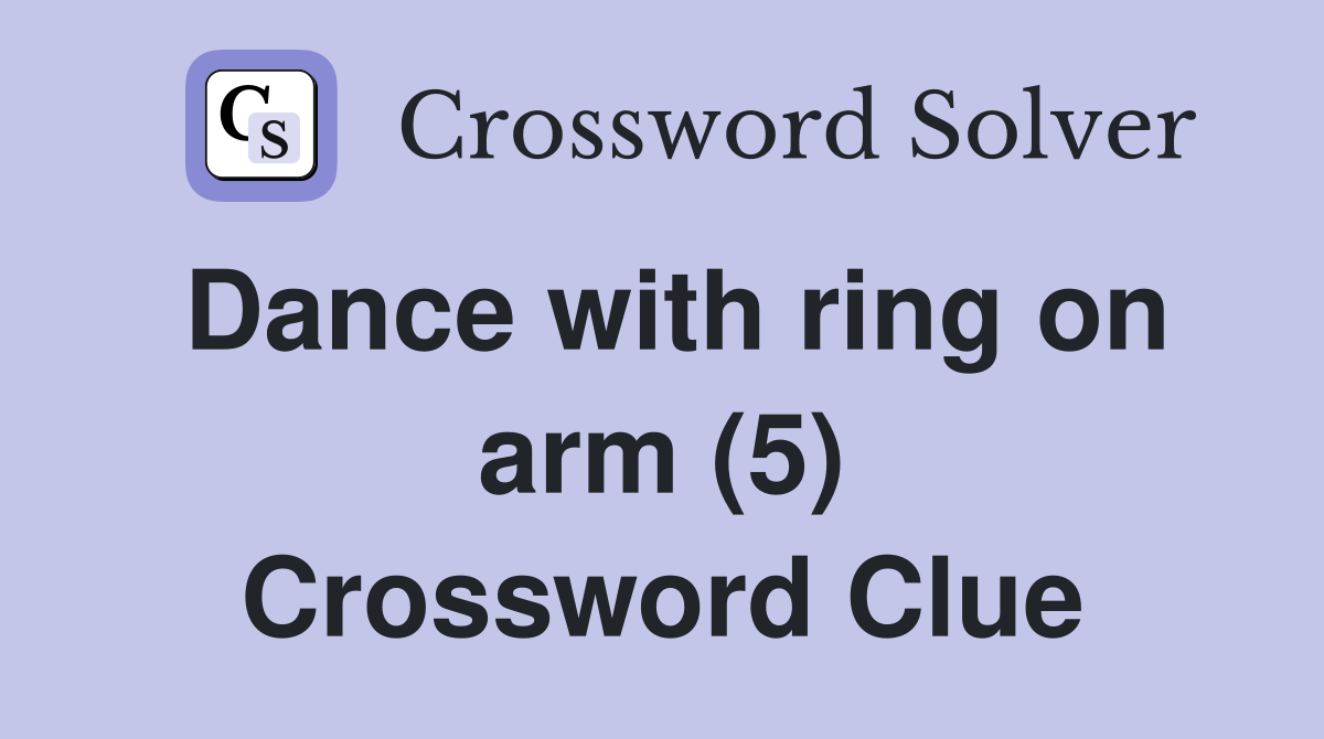 Dance with ring on arm (5) Crossword Clue