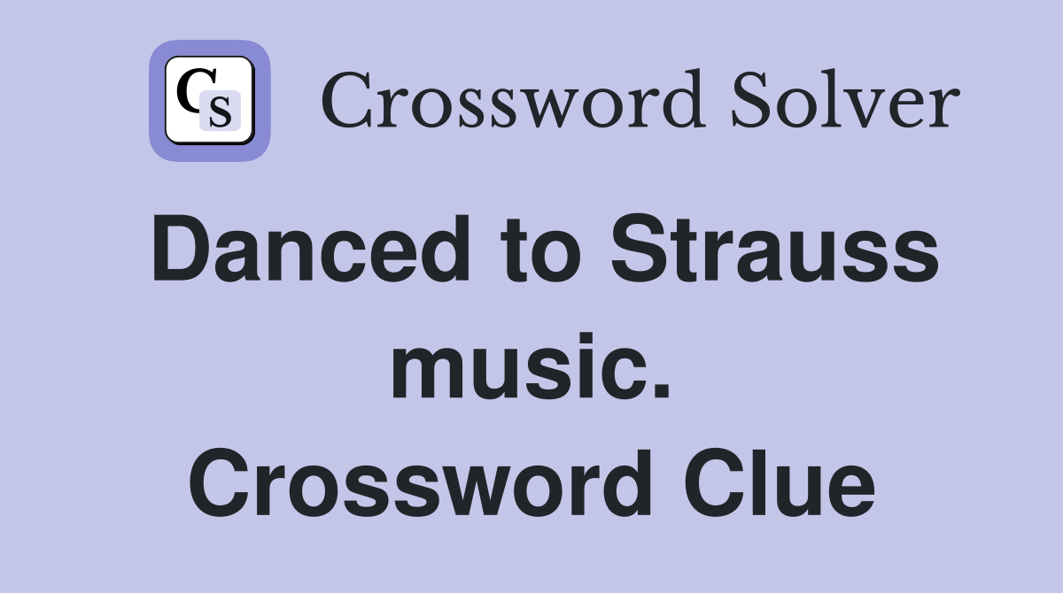Danced to Strauss music. Crossword Clue