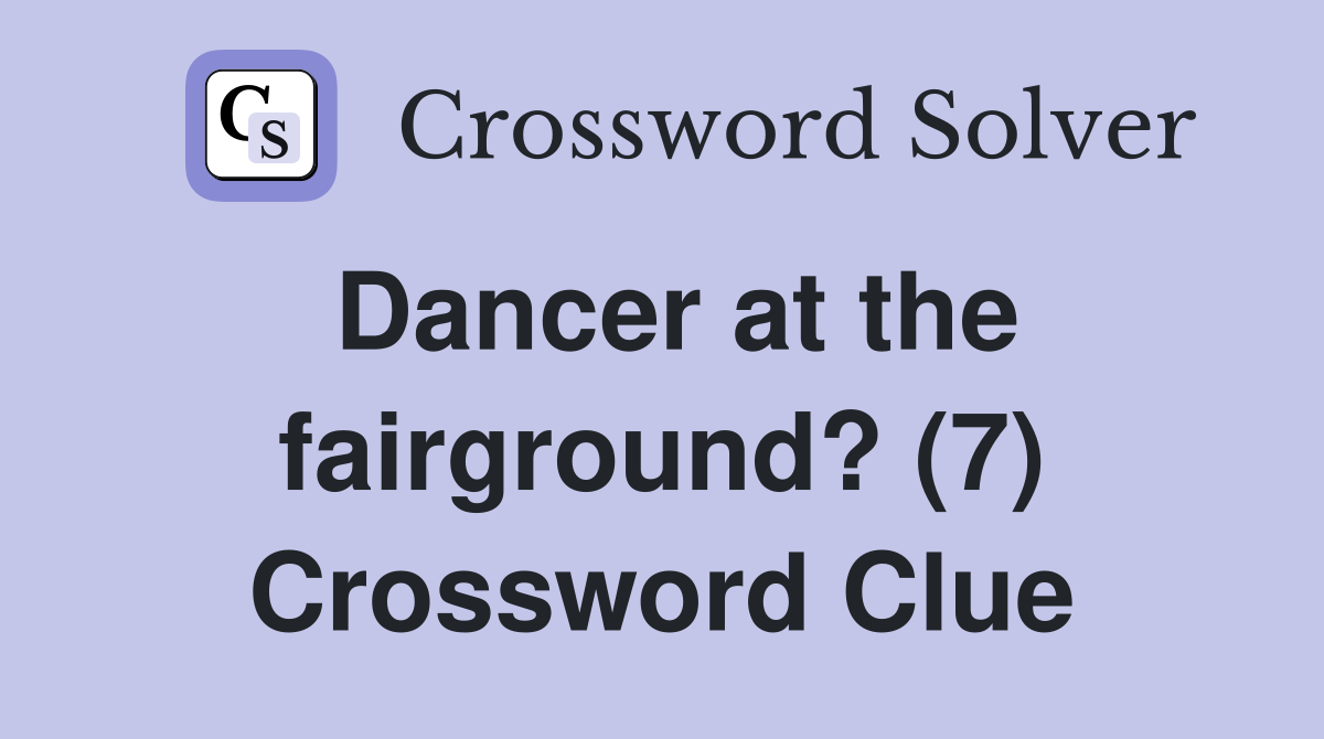 Dancer at the fairground? (7) Crossword Clue