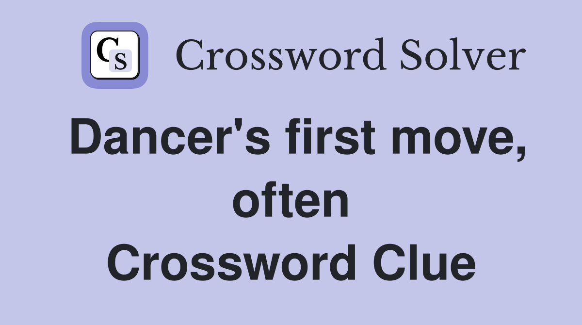 Dancer's first move, often Crossword Clue