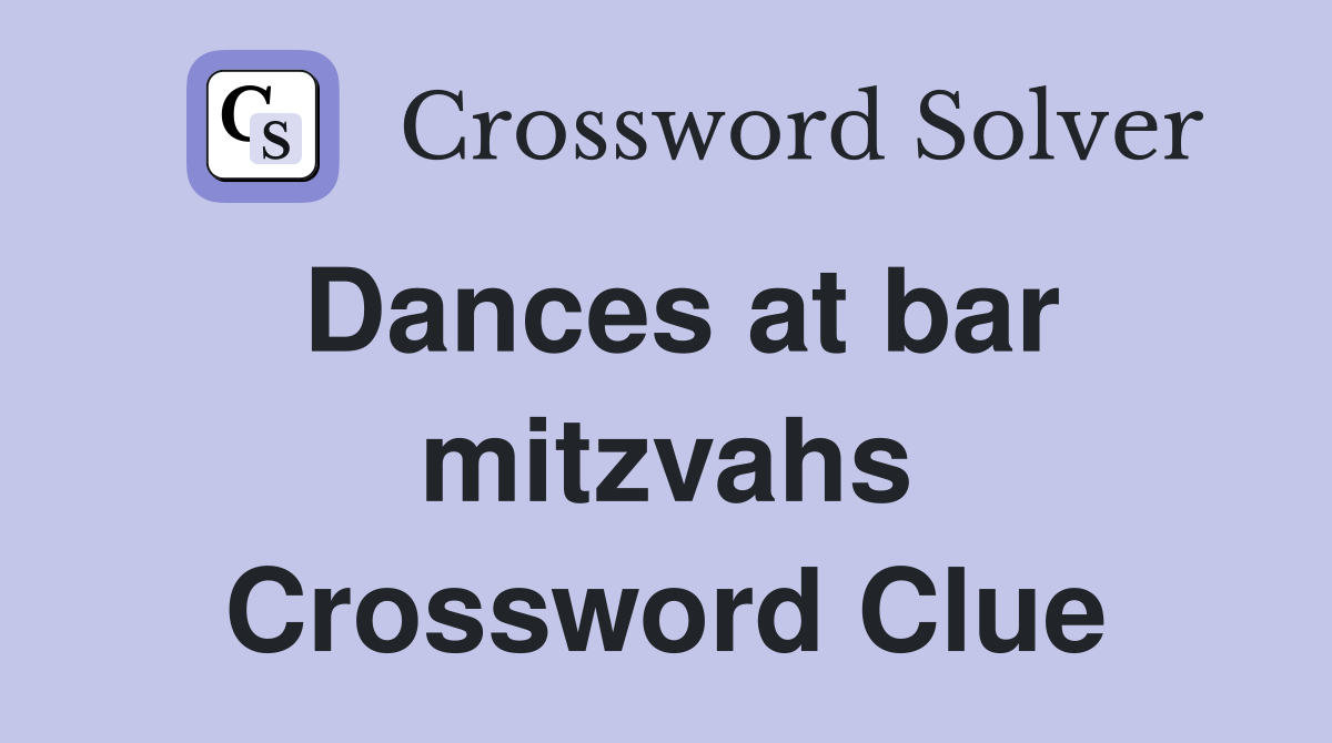 Dances at bar mitzvahs Crossword Clue