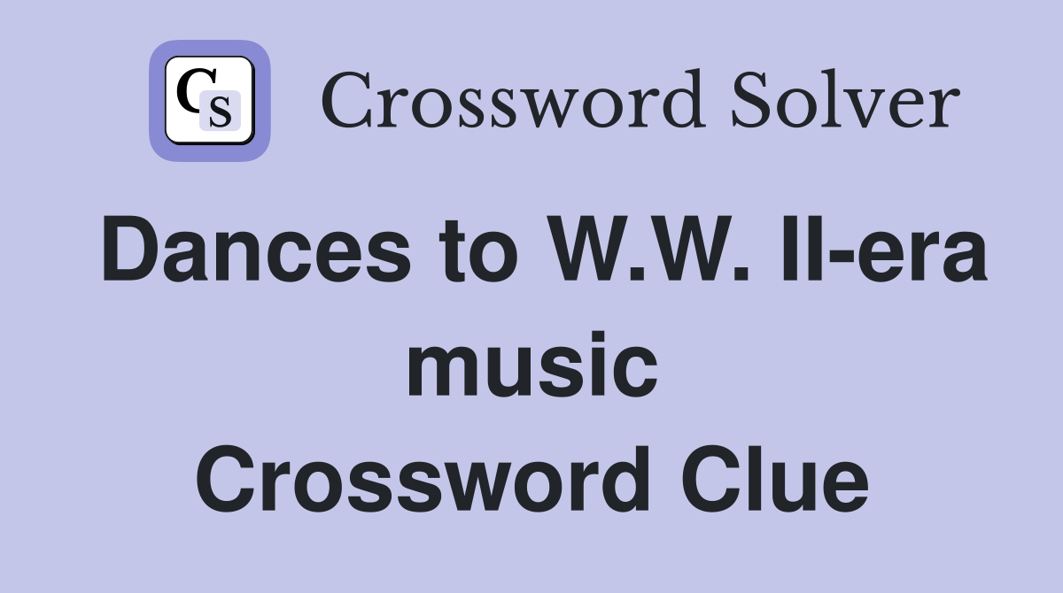 Dances to W.W. II-era music Crossword Clue