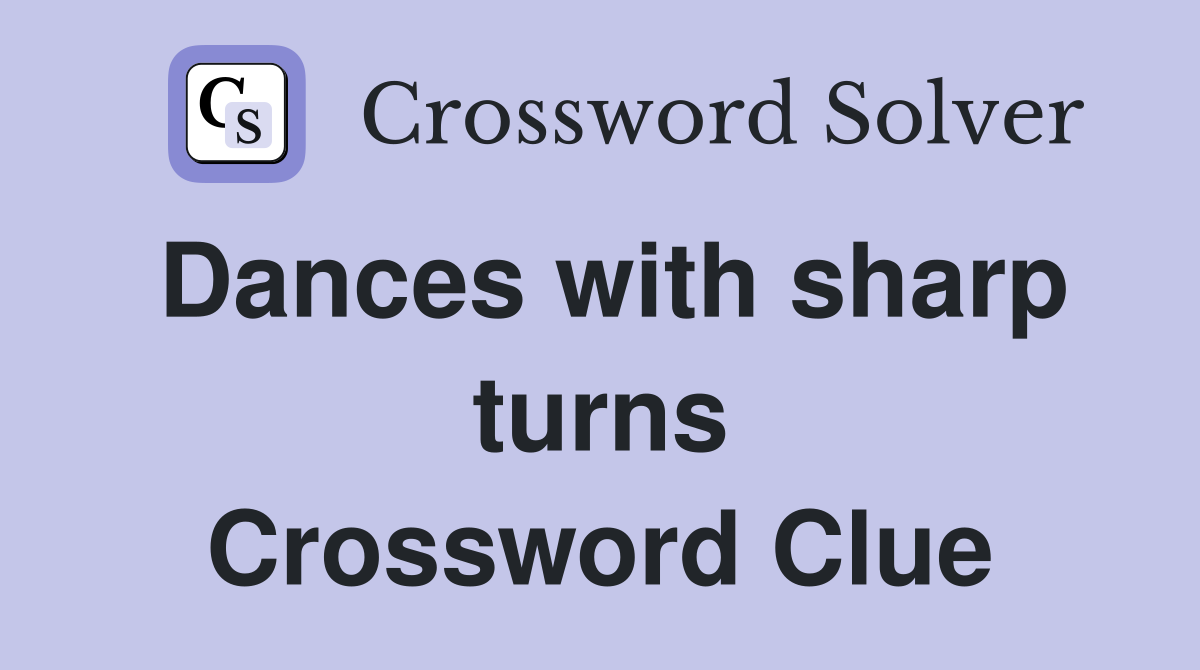 Dances with sharp turns Crossword Clue