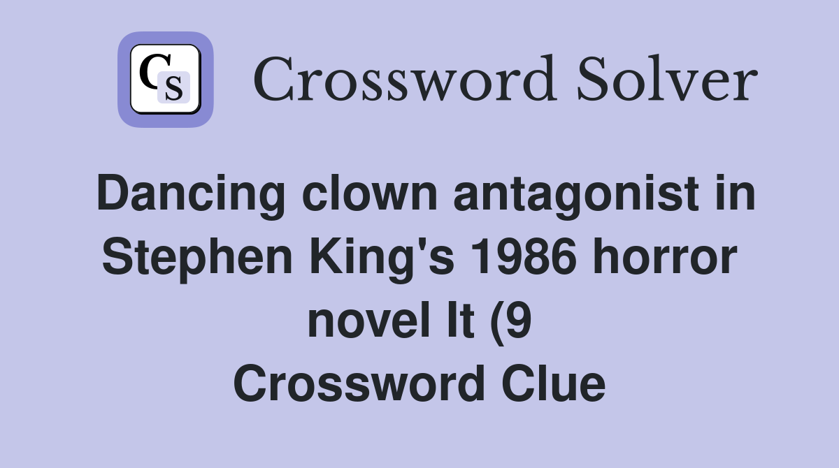 Dancing clown antagonist in Stephen King #39 s 1986 horror novel It (9 Dancing clown antagonist in Stephen King #39 s 1986 horror novel It (9