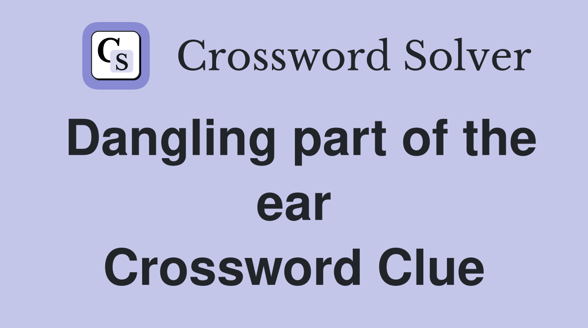 Dangling part of the ear Crossword Clue