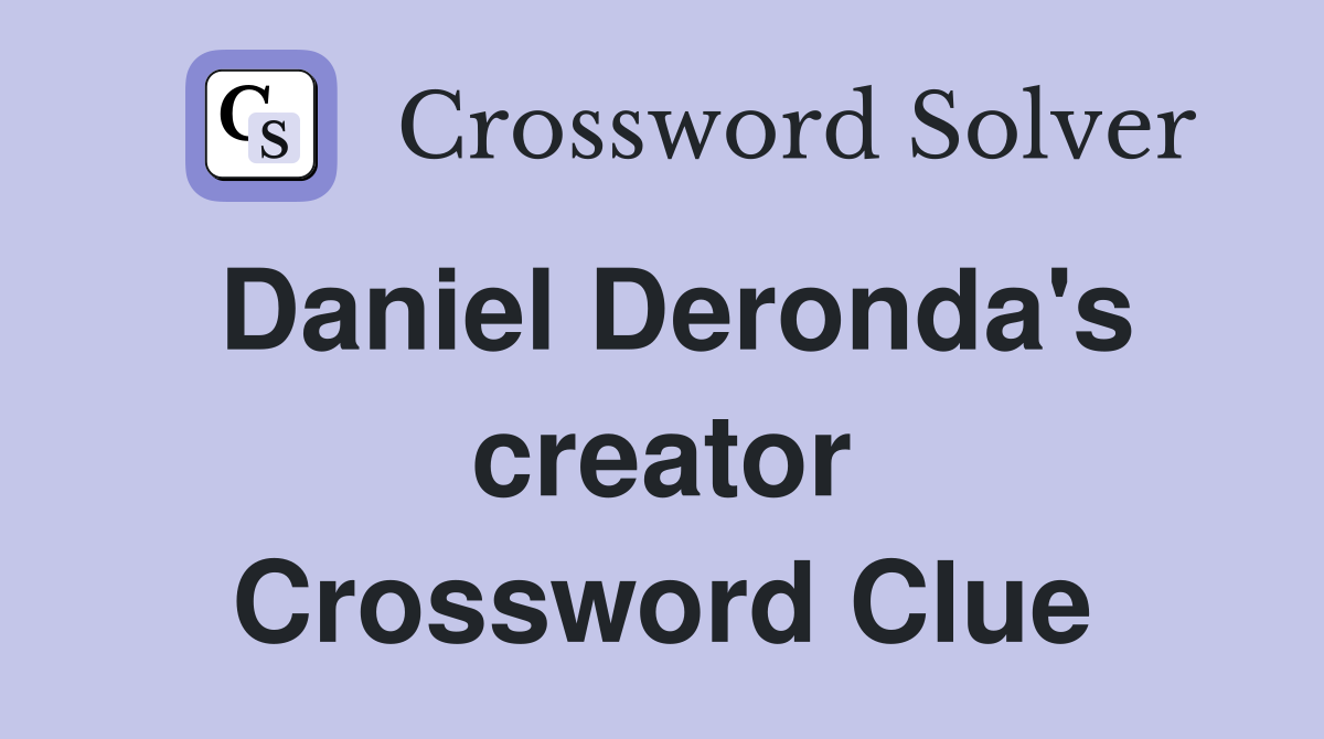 Daniel Deronda's creator Crossword Clue