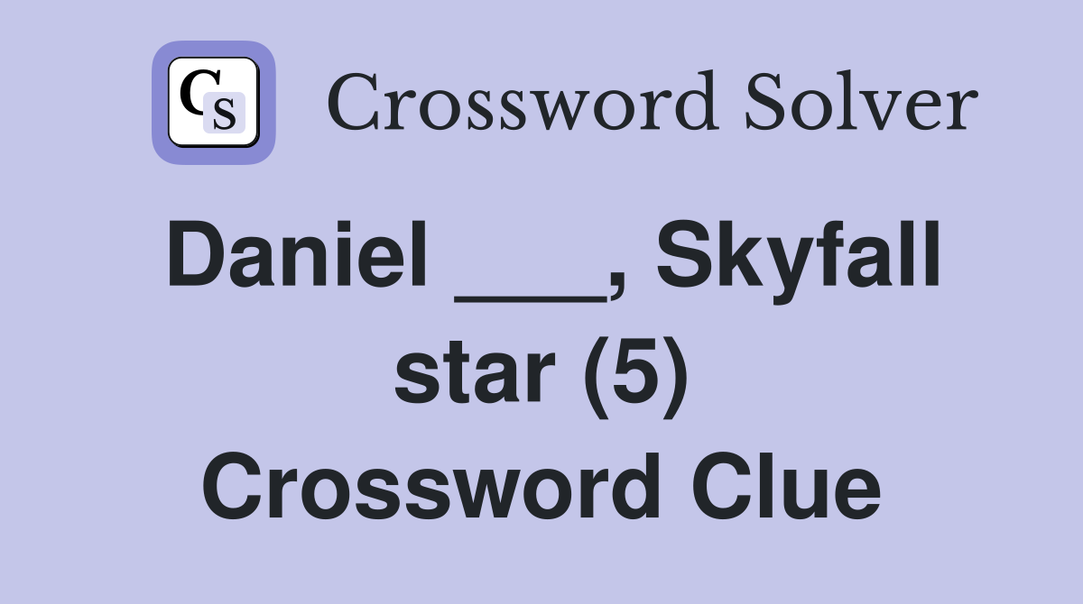Daniel ___, Skyfall star (5) Crossword Clue