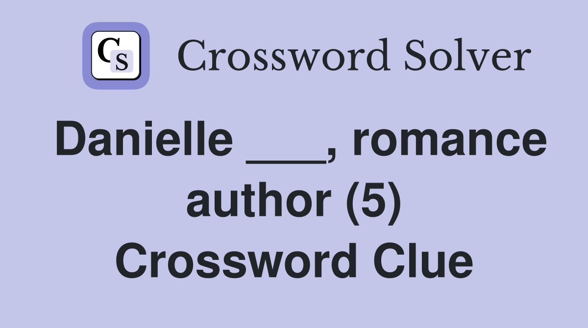 Danielle ___, romance author (5) Crossword Clue