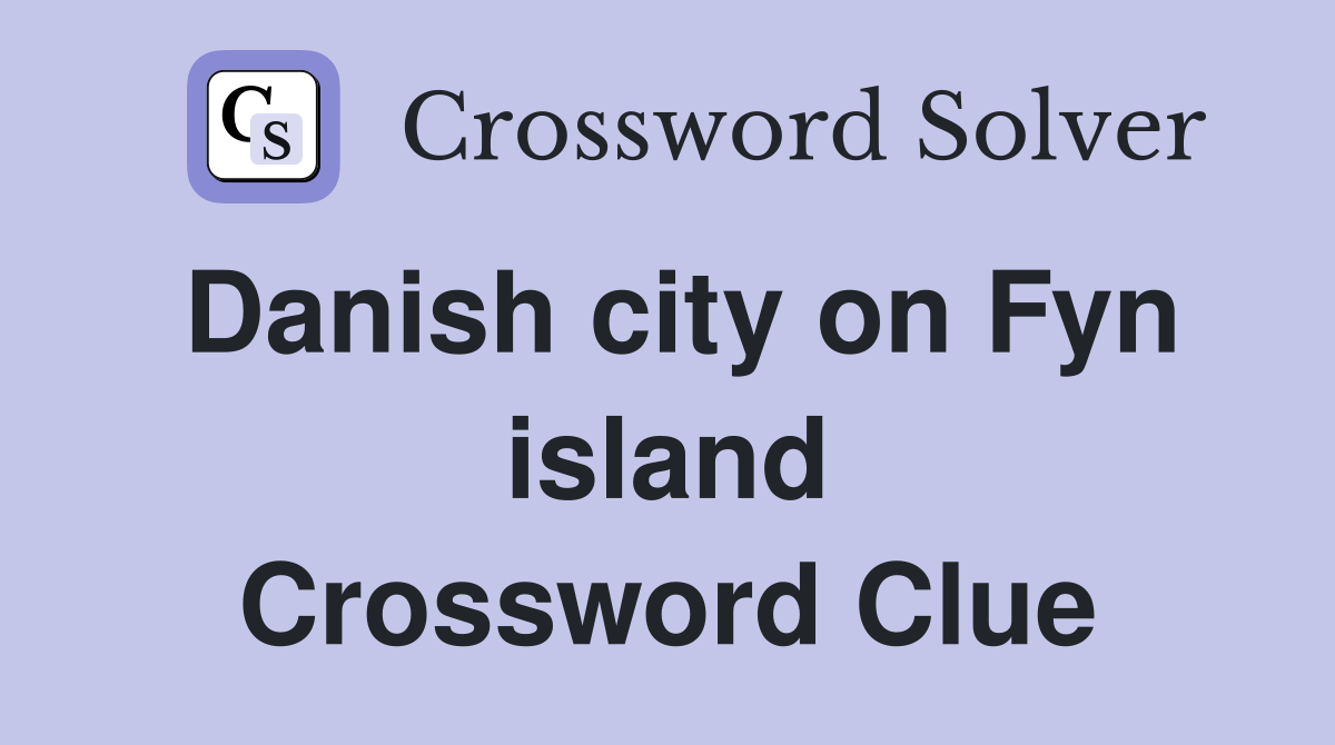 Danish city on Fyn island Crossword Clue