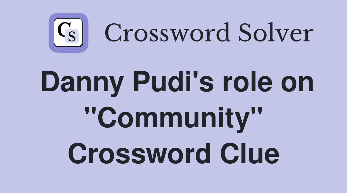 Danny Pudi's role on "Community" Crossword Clue