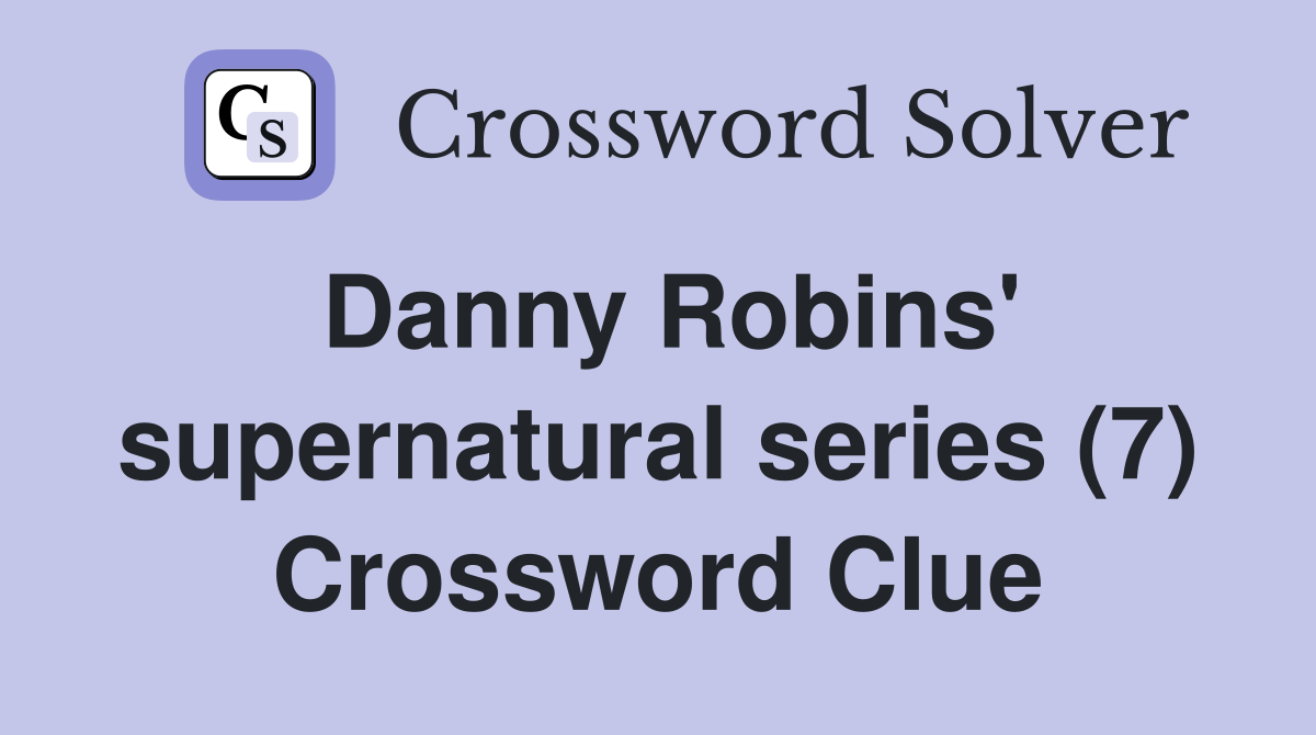 Danny Robins' supernatural series (7) Crossword Clue