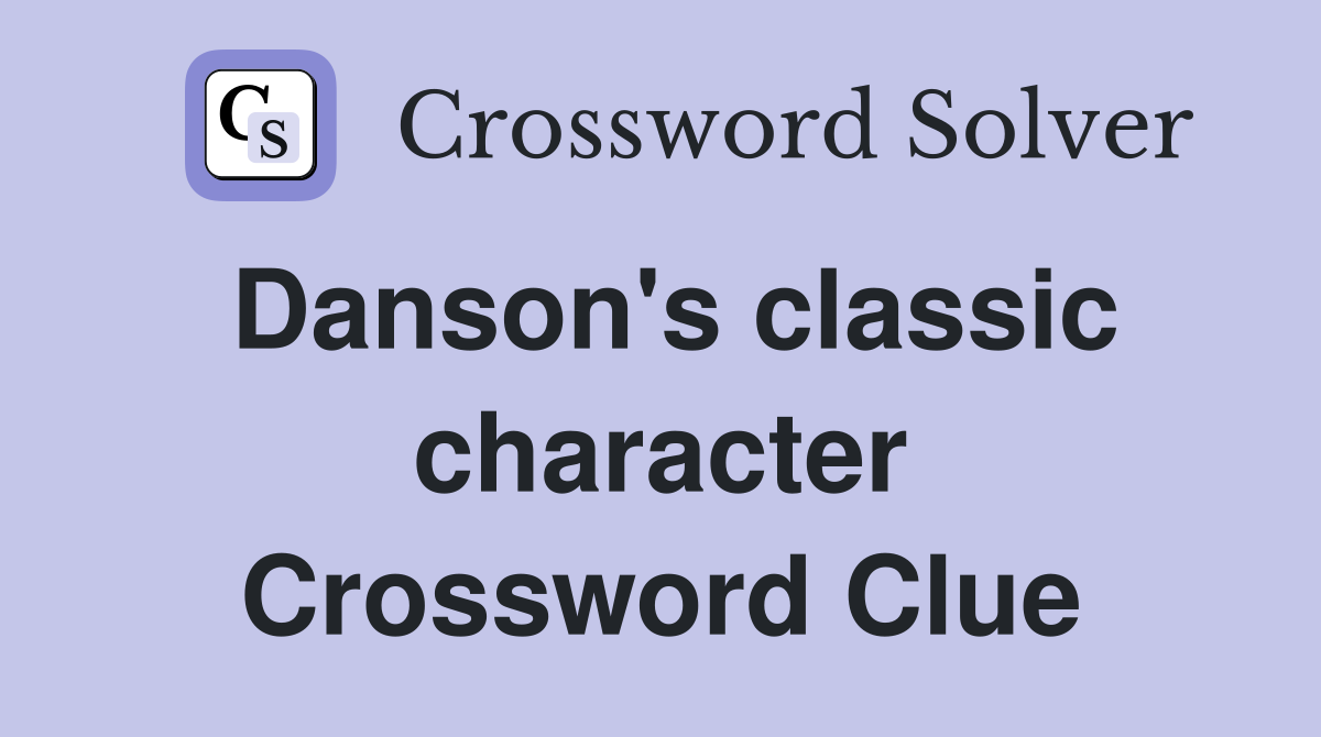 Danson's classic character Crossword Clue