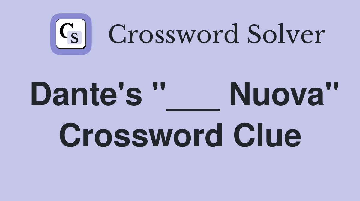 Dante's "___ Nuova" Crossword Clue