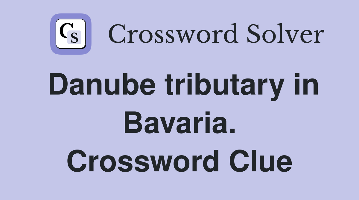 Danube tributary in Bavaria. Crossword Clue