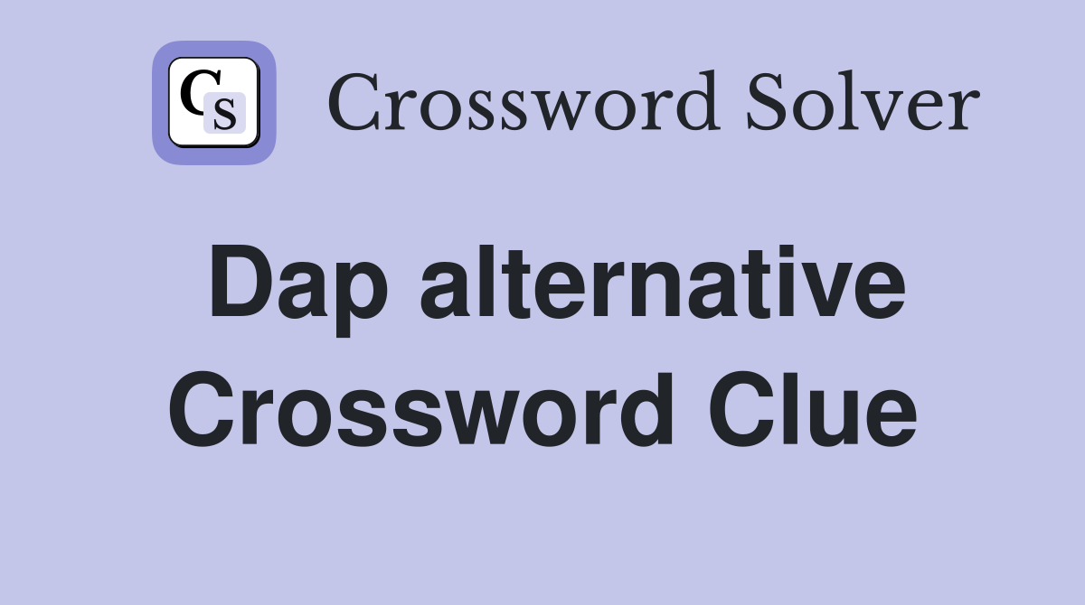 Dap alternative Crossword Clue