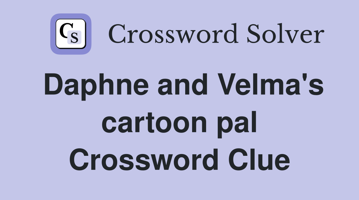 Daphne and Velma's cartoon pal Crossword Clue