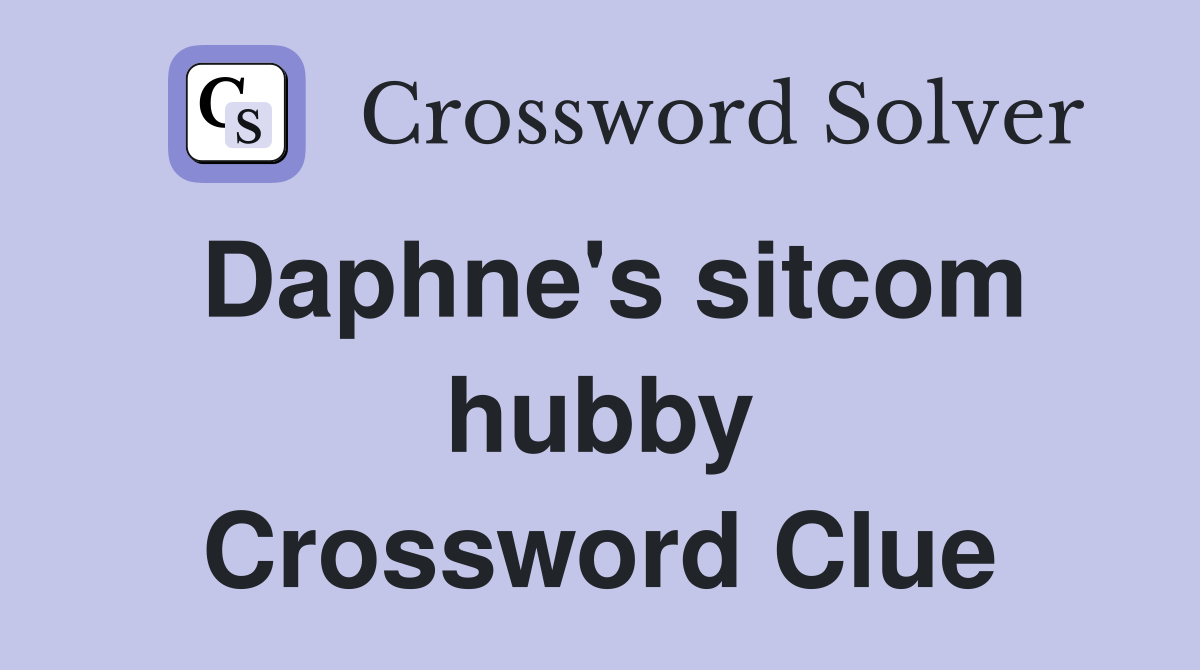 Daphne's sitcom hubby Crossword Clue