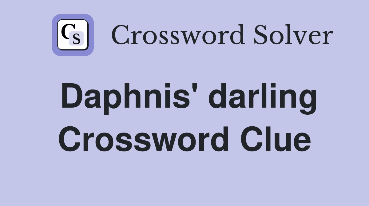 Daphnis' darling Crossword Clue