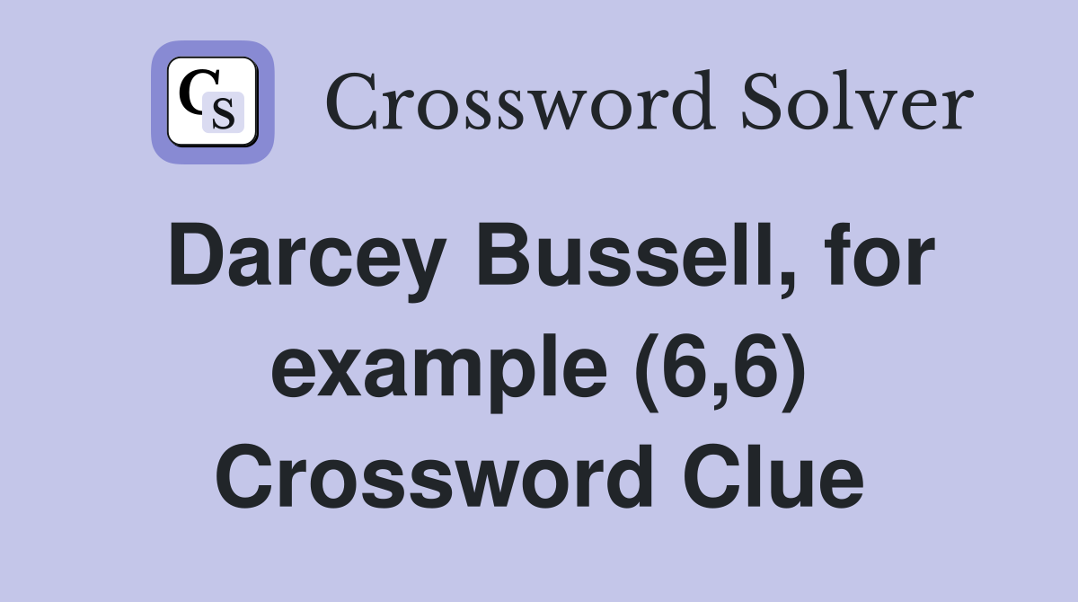 Darcey Bussell, for example (6,6) Crossword Clue