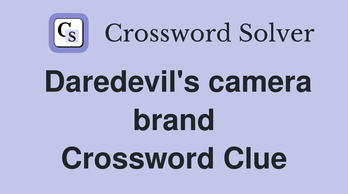 Daredevil's camera brand Crossword Clue