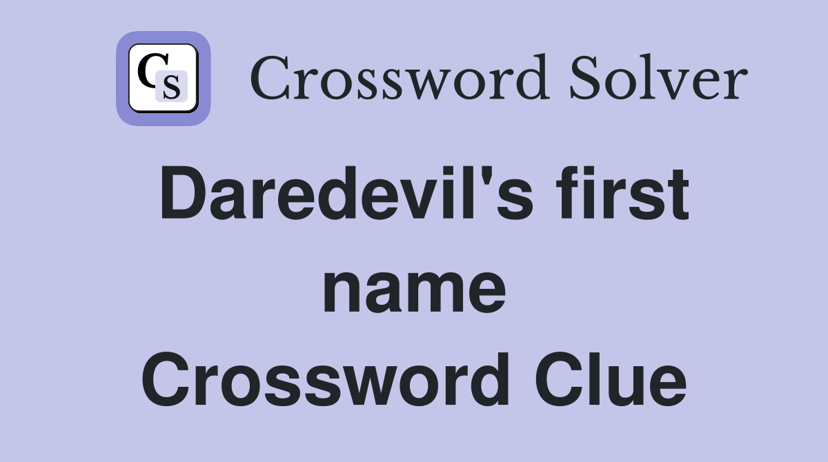Daredevil's first name Crossword Clue