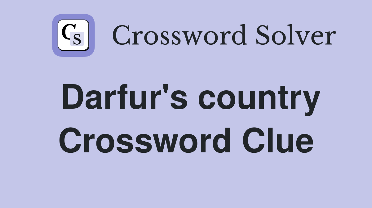 Darfur's country Crossword Clue