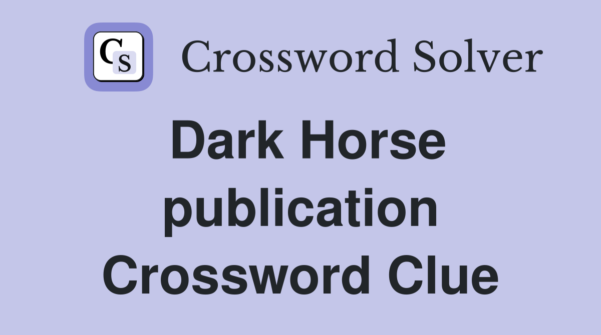 Dark Horse publication Crossword Clue