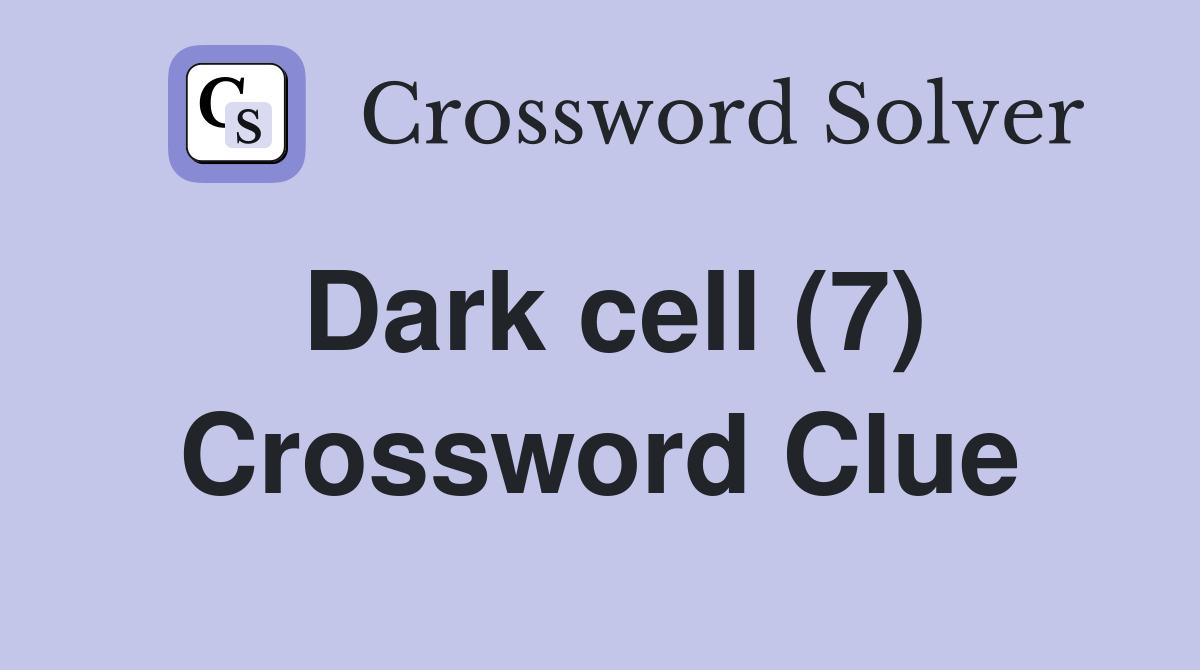 Dark cell (7) Crossword Clue
