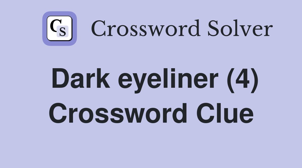 Dark eyeliner (4) Crossword Clue