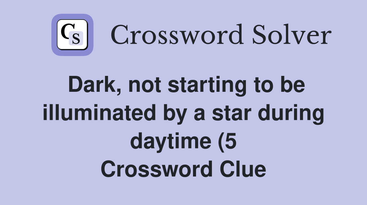 Dark not starting to be illuminated by a star during daytime (5 Dark not starting to be illuminated by a star during daytime (5