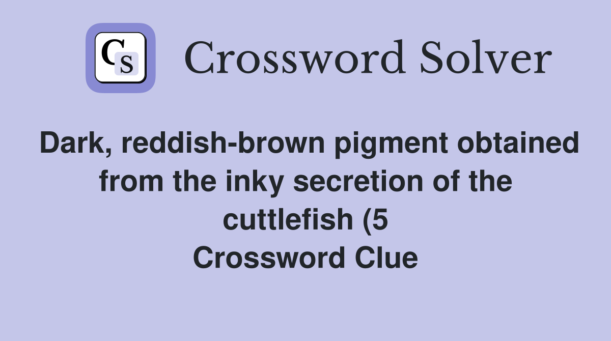 Dark reddish brown pigment obtained from the inky secretion of the Dark reddish brown pigment obtained from the inky secretion of the