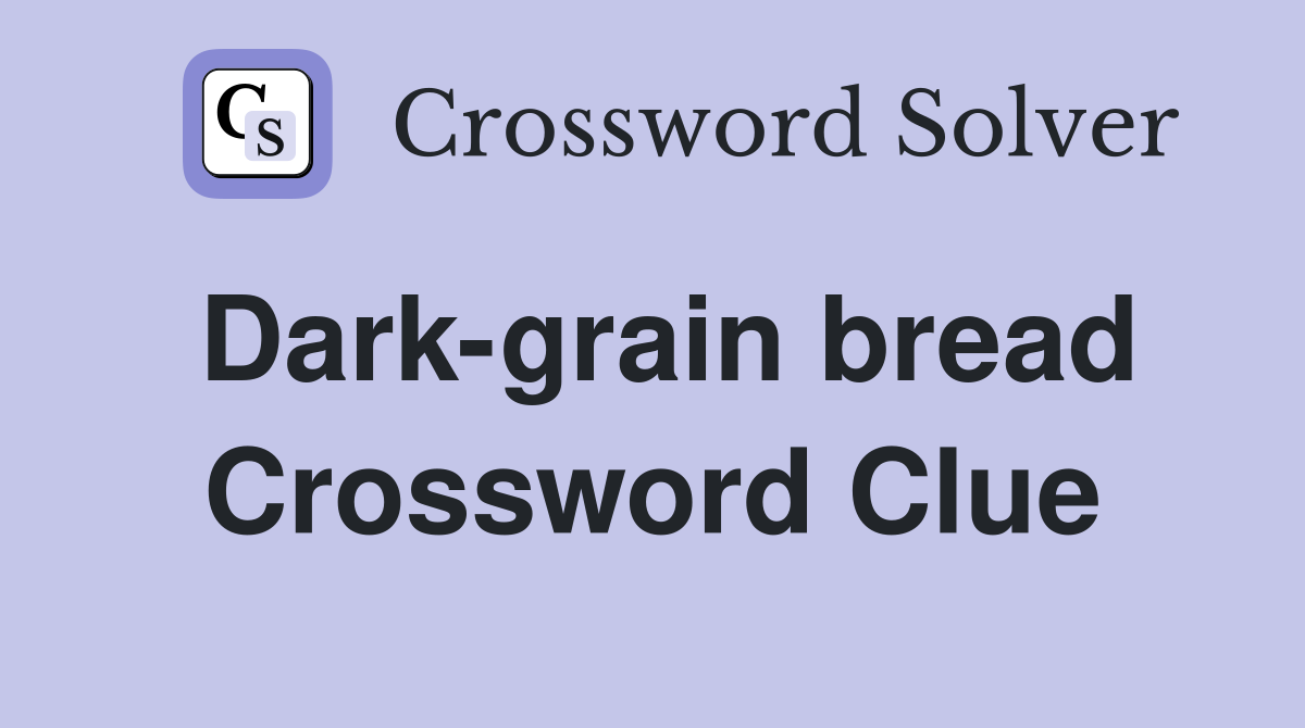 Dark-grain bread Crossword Clue
