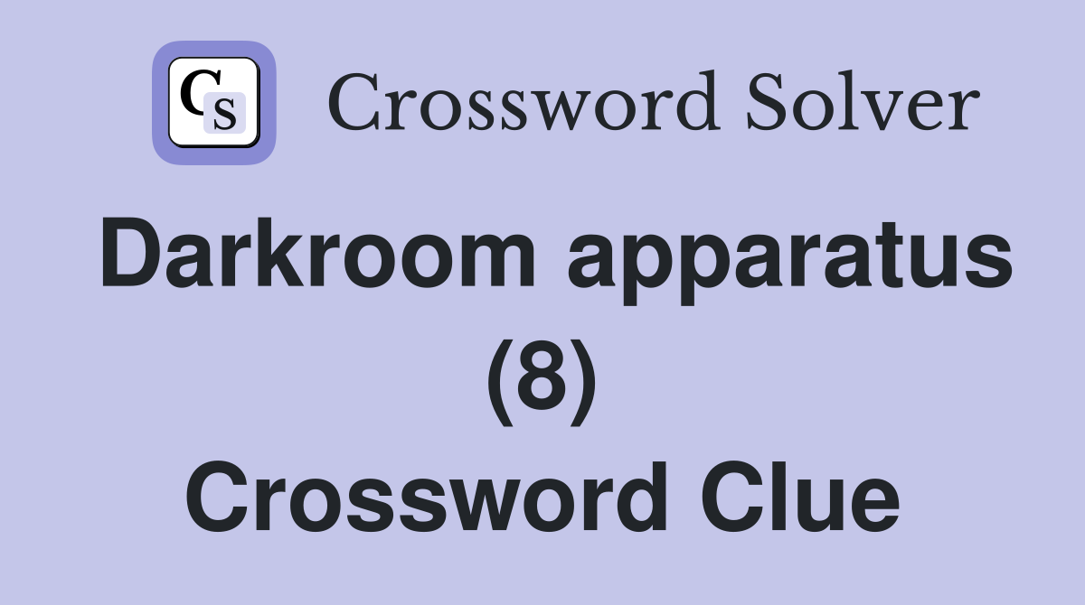 Darkroom apparatus (8) Crossword Clue