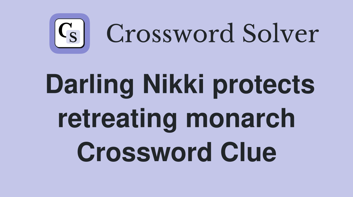 Darling Nikki protects retreating monarch Crossword Clue