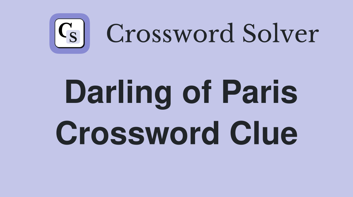 Darling of Paris Crossword Clue