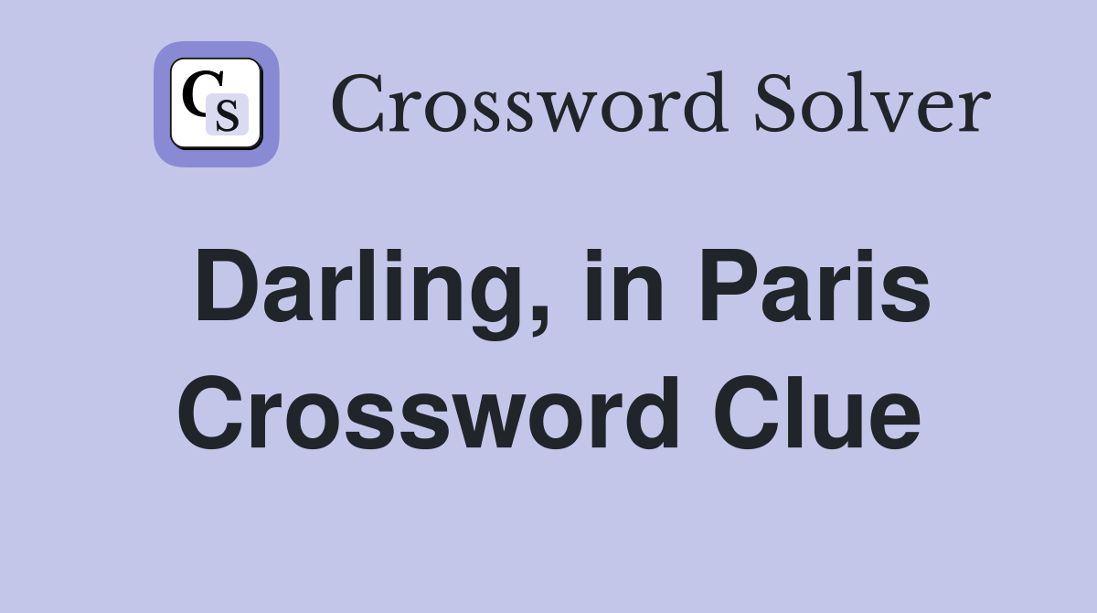 Darling, in Paris Crossword Clue
