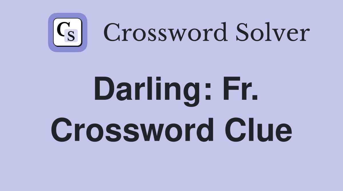 Darling: Fr. Crossword Clue