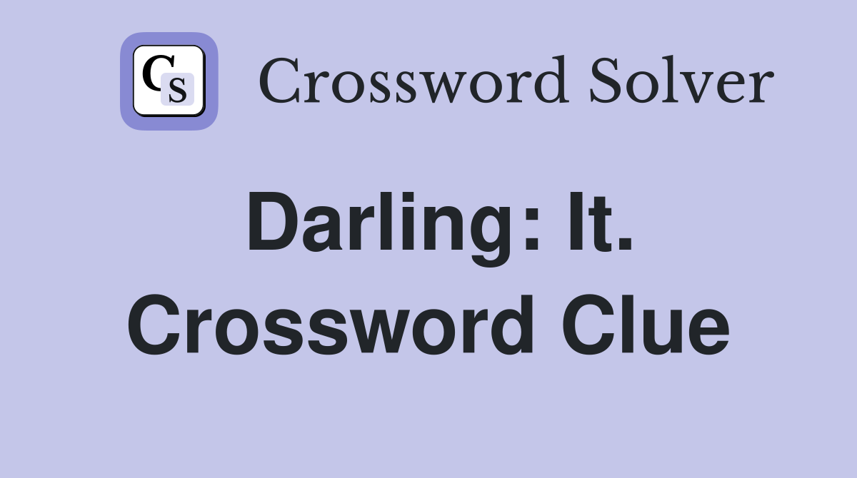 Darling: It. Crossword Clue