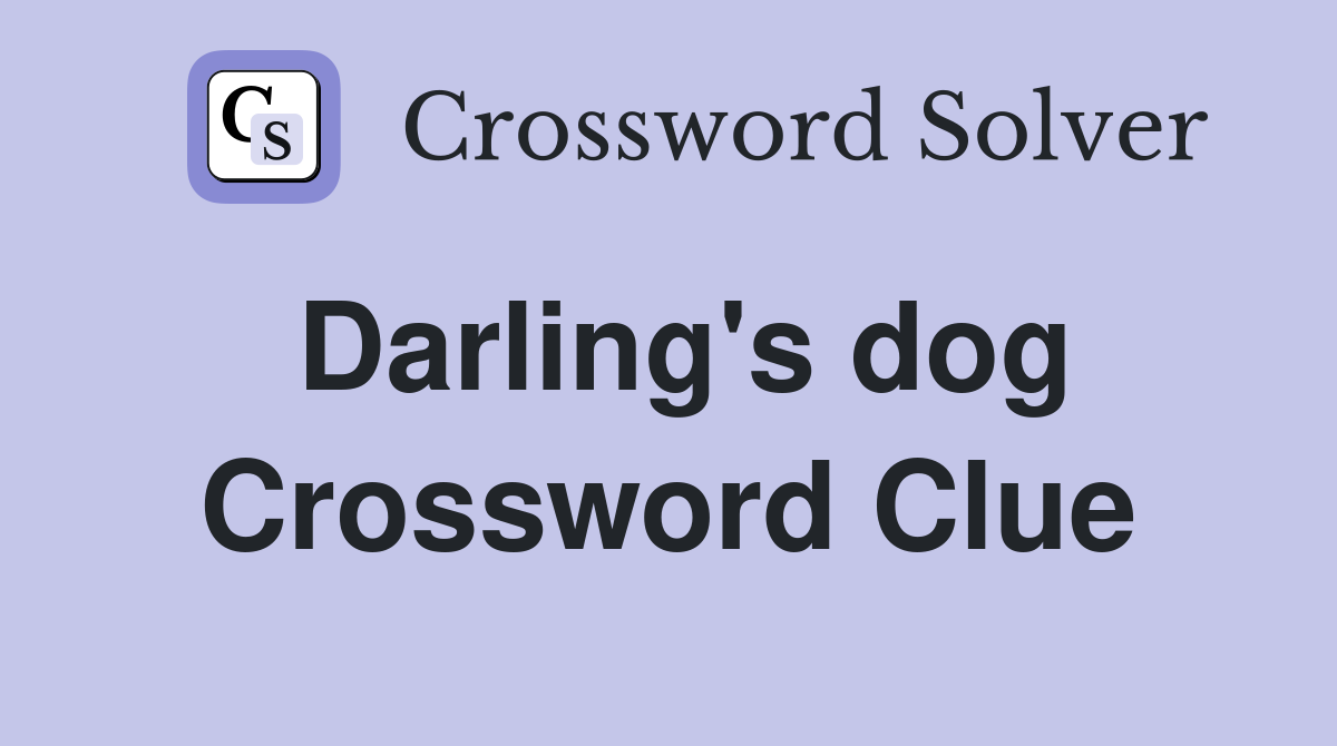 Darling's dog Crossword Clue