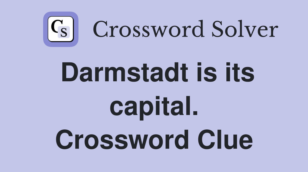 Darmstadt is its capital. Crossword Clue