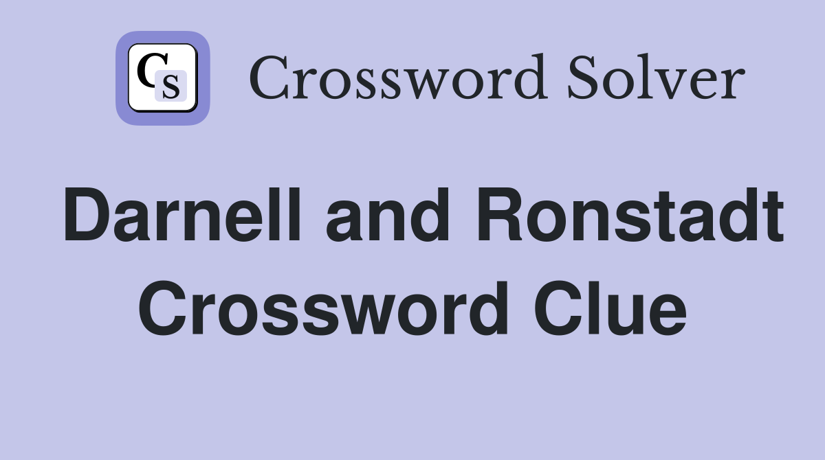 Darnell and Ronstadt Crossword Clue
