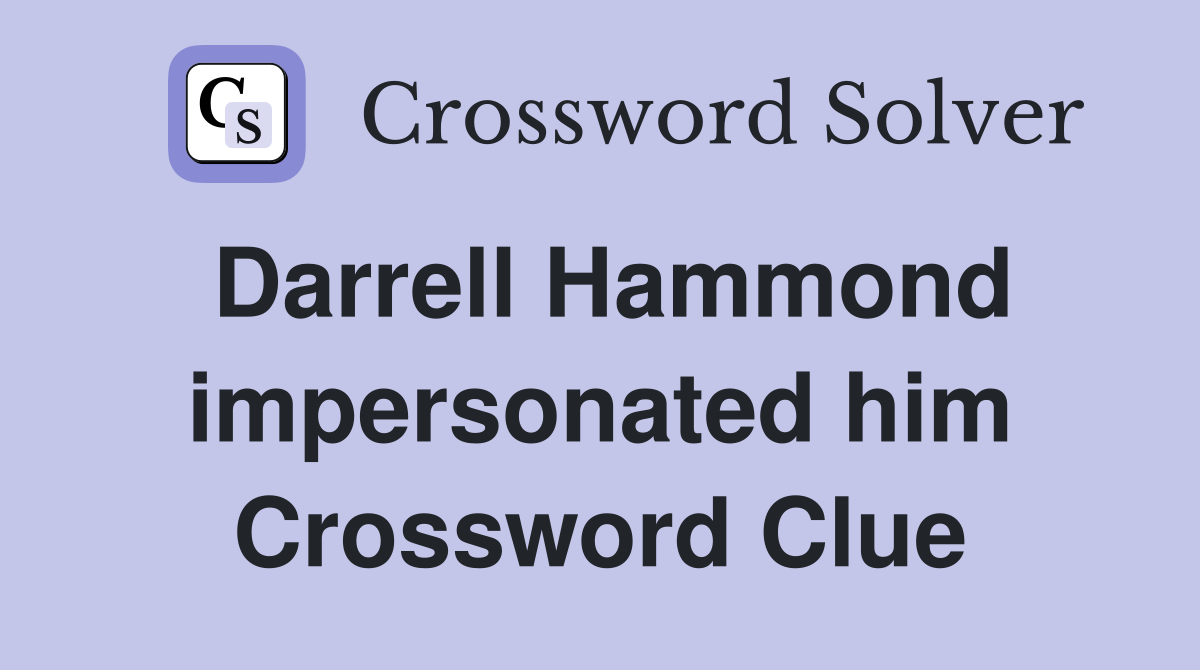 Darrell Hammond impersonated him Crossword Clue