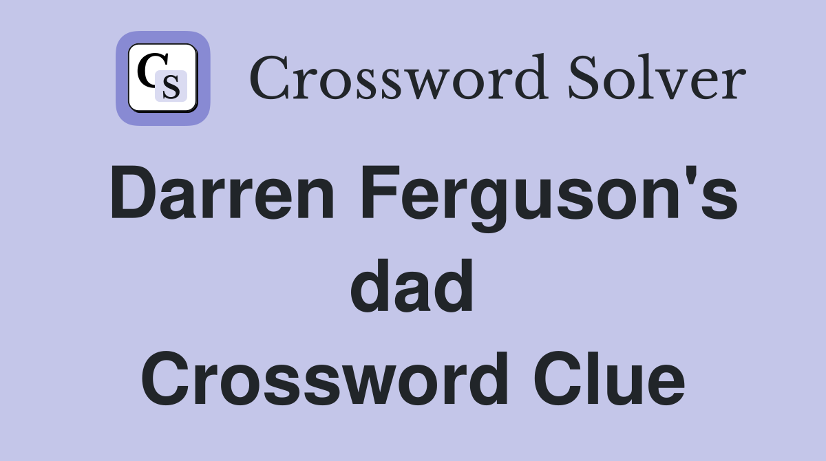 Darren Ferguson's dad Crossword Clue